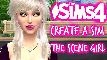 The Sims 4 : Create A Sim - The Scene Girl