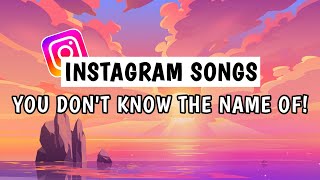 Top 50 Instagram Songs You Don't Know The Name Of 2023! Resimi