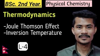 L-4: Joule Thomson Effect, Inversion Temperature | THERMODYNAMICS | BSc 2nd Yr | TU 