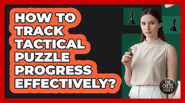 How To Track Tactical Puzzle Progress Effectively?