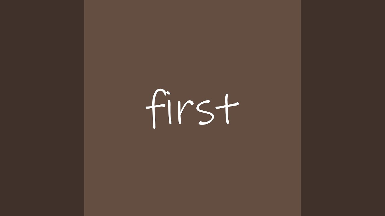 First - YouTube