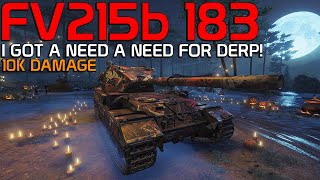 FV215b 183 I feel the need the need to DERP! 10K dmg! | World of Tanks