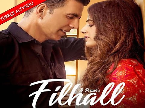 Filhall Türkçe Altyazılı | Nupur Sanon | Akshay Kumar |