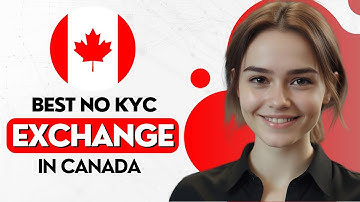 Best NO KYC Crypto Exchange in Canada