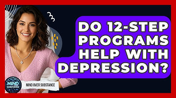 Do 12-step Programs Help With Depression? - Mind Over Substance