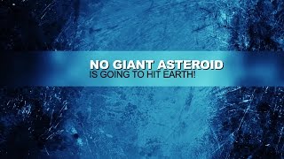 No giant asteroid is going to hit Earth!