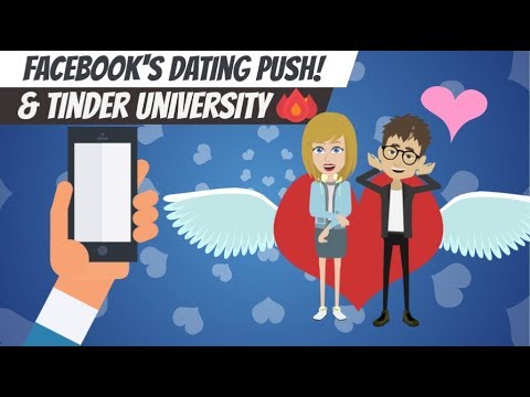 Facebook's Dating & Tinder University Explained