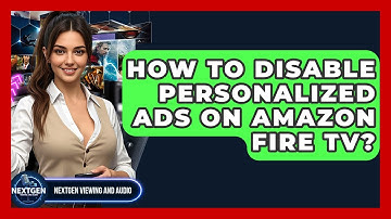 How To Disable Personalized Ads On Amazon Fire TV? - NextGen Viewing and Audio