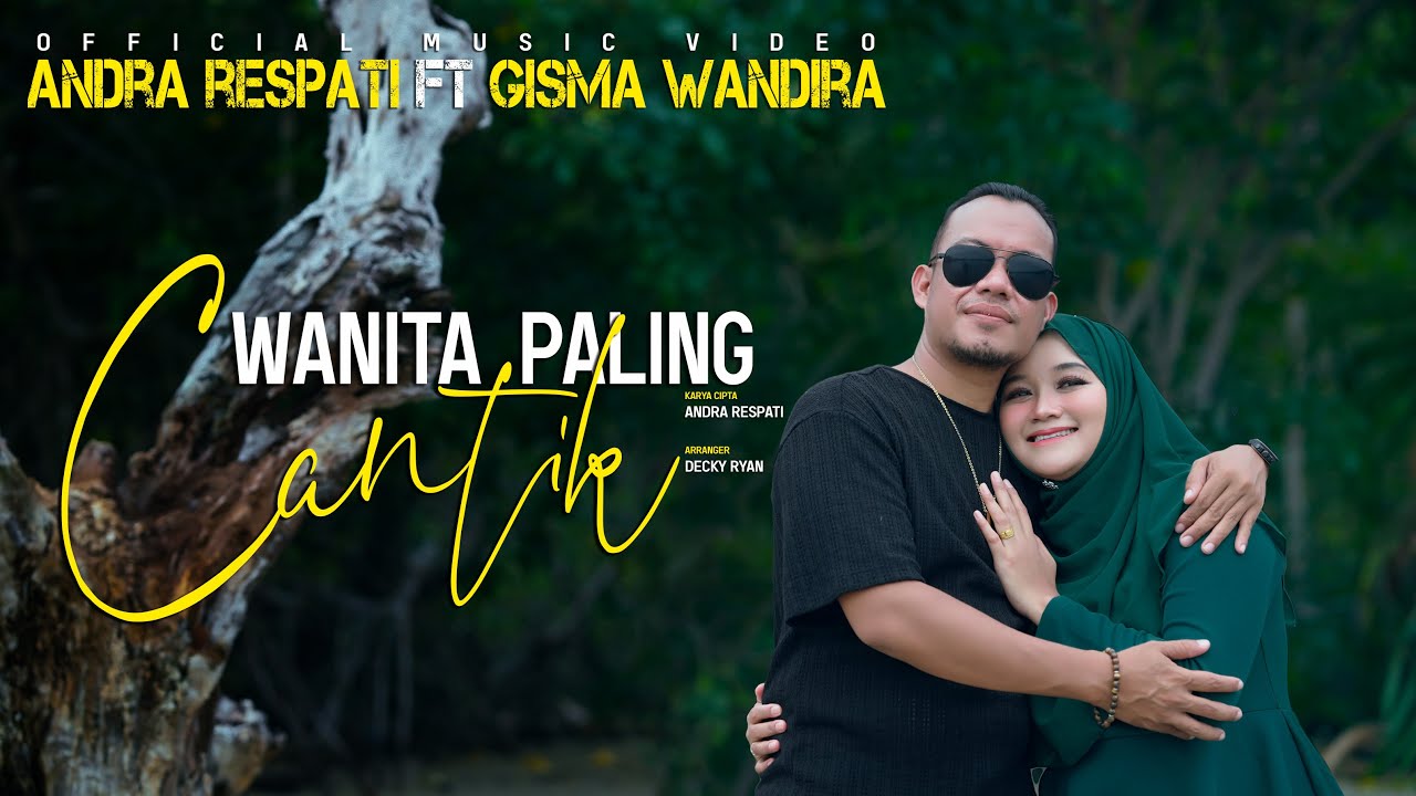Wanita Paling Cantik - Andra Respati ft Gisma Wandira (Official Music Video)