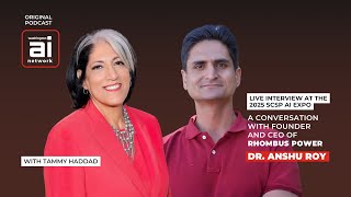 Video: Tammy Haddad interviews Rhombus Power CEO Dr. Anshu Roy at the 2025 SCSP AI Expo
