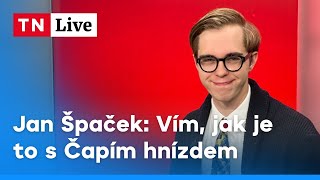 Jan Špaček: Babiš mi svěřil tajemství. Vím, jak je to s Čapím hnízdem | TN Live