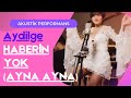 Aydilge Haberin Yok Ayna Ayna CanlıPerformans
