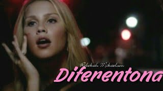 Rebekah Mikaelson - Diferentona