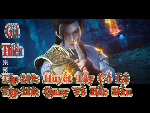 GIÀ THIÊN TẬP 209 + 210 | HUYẾT TẨY CỔ LỘ - QUAY VỀ BẮC ĐẨU