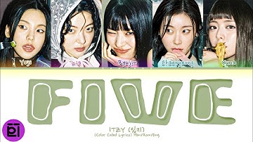 ITZY "FIVE" (있지 "FIVE" 가사) (Color Coded Lyrics) Han/Rom/Eng