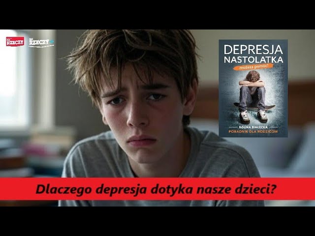 Miniatura: Dlaczego depresja dotyka nasze dzieci? O...