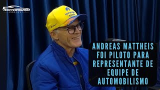 Andreas Mattheis foi piloto para representante de equipe de automobilismo | Motorgrid Podcast
