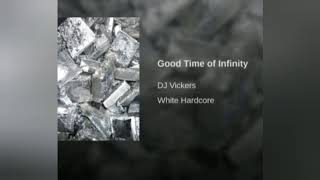 DJ Vickers-Good Time of Infinity