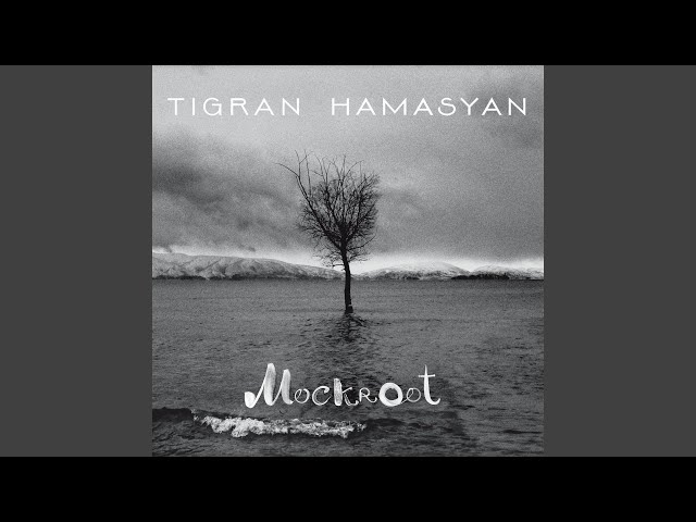 Tigran Hamasyan - Song for Melan and Rafik