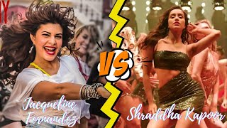 Jacqueline Fernandez VS Shraddha Kapoor | SONG BATTLE 💥