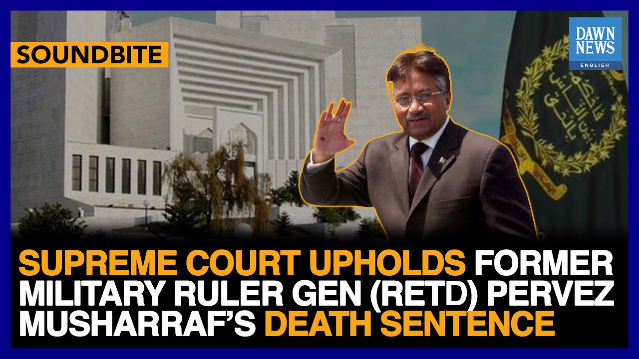 Full Hearing: SC Upholds Pervez Musharraf’s Death Sentence In High Treason Case | Dawn News English