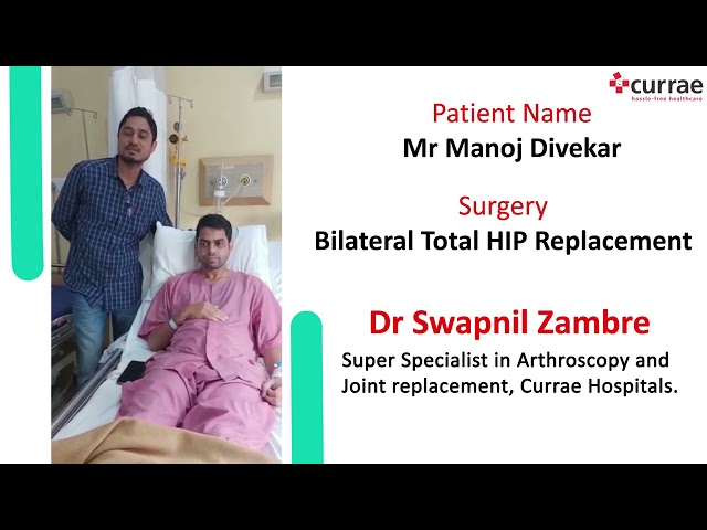 Patient Testimonial for Bilateral Hip Replacement surgery | Currae Hospitals