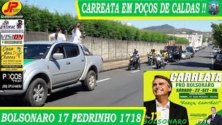 CARREATA DE BOLSONARO E PEDRINHO MINAS ACONTECE 1718 EM POÇOS DE CALDAS 22 DE SETEMBRO DE 2018