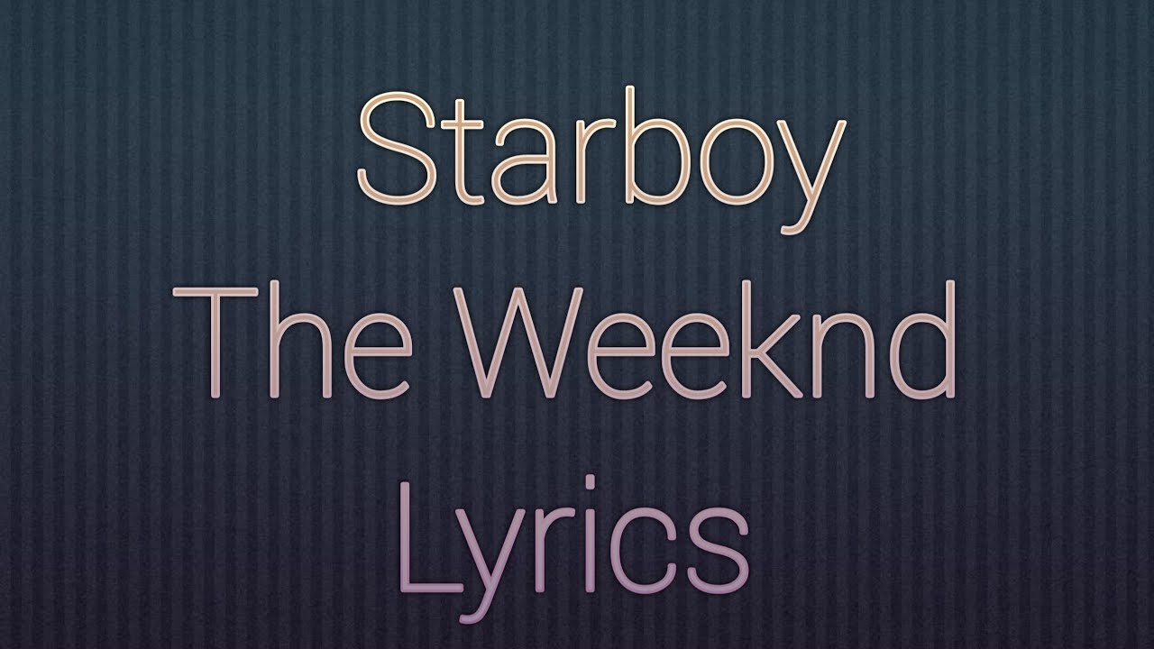 The Weeknd-Starboy (Lyrics Video) - YouTube