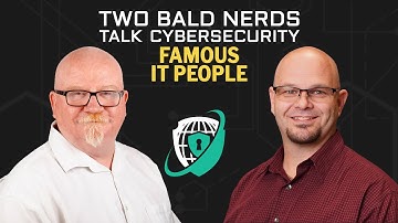 2 Bald Nerds Famous IT People – with Mike Meyers and Richard Chapman