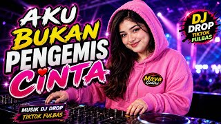 Download lagu PENGEMIS CINTA 💔 | DJ DROP TIKTOK FULBAS | REMIX VIRAL 2026