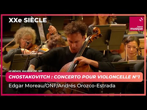 Chostakovitch : Concerto pour violoncelle n°1 en mi bémol majeur op 107 (E. Moreau)