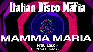 Mamma Maria (Lyric Video) - Italian Disco Mafia [KRULEZ Hyper Remix]