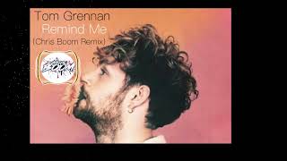 Tom Grennan - Remind Me (Chris Boom 170 Remix )