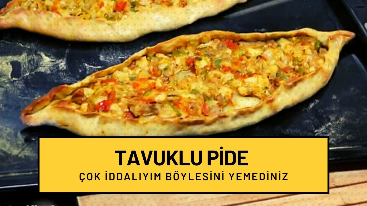 PİDECİ DAMADI OLARAK ÇOK İDDİALIYIM BÖYLESİNİ YEMEDİNİZ / TAVUKLU PİDE TARİFİ