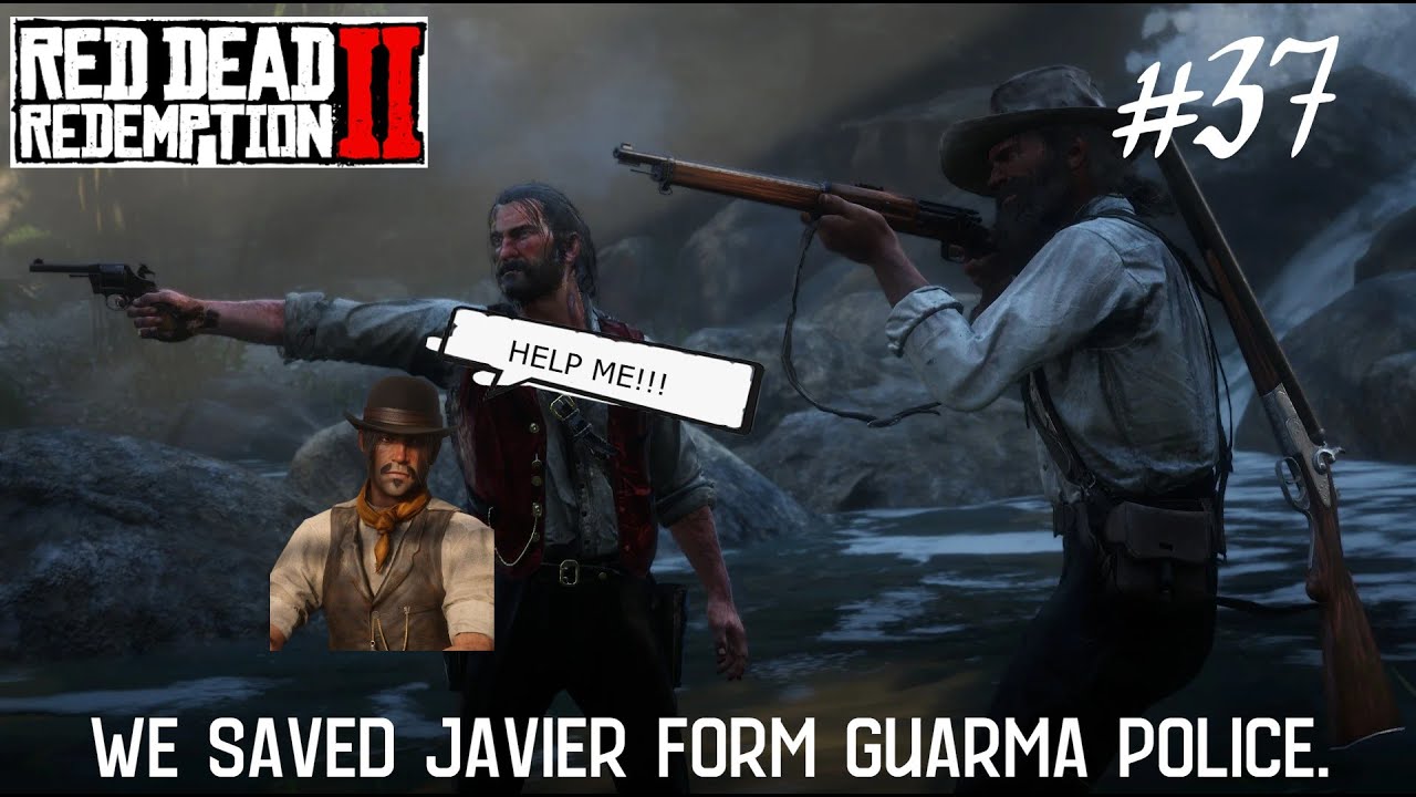 We saved Javier for Guarma police RDR2 37 YouTube