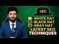 Latest SEO Techniques | White Hat SEO vs Black Hat SEO vs Gray Hat SEO | Types of SEO