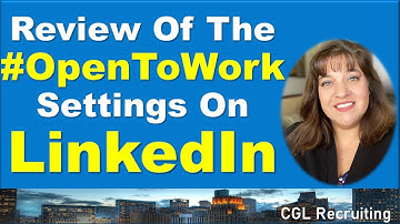 Review Of The New #OpenToWork Settings On LinkedIn - Review For Job Seekers (open to work)