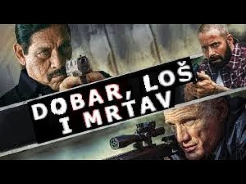 Akcioni film sa prevodom - Dobar, loš i mrtav (2015)