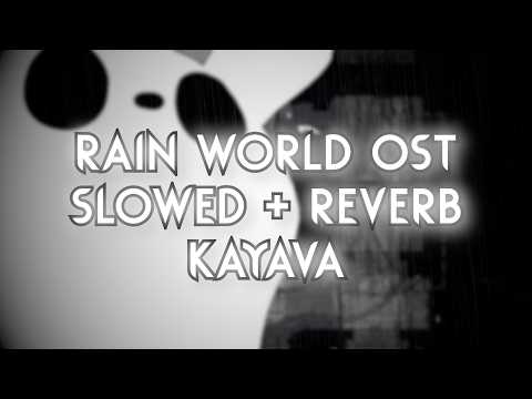 Rain World OST - Kayava (Slowed + Reverb)