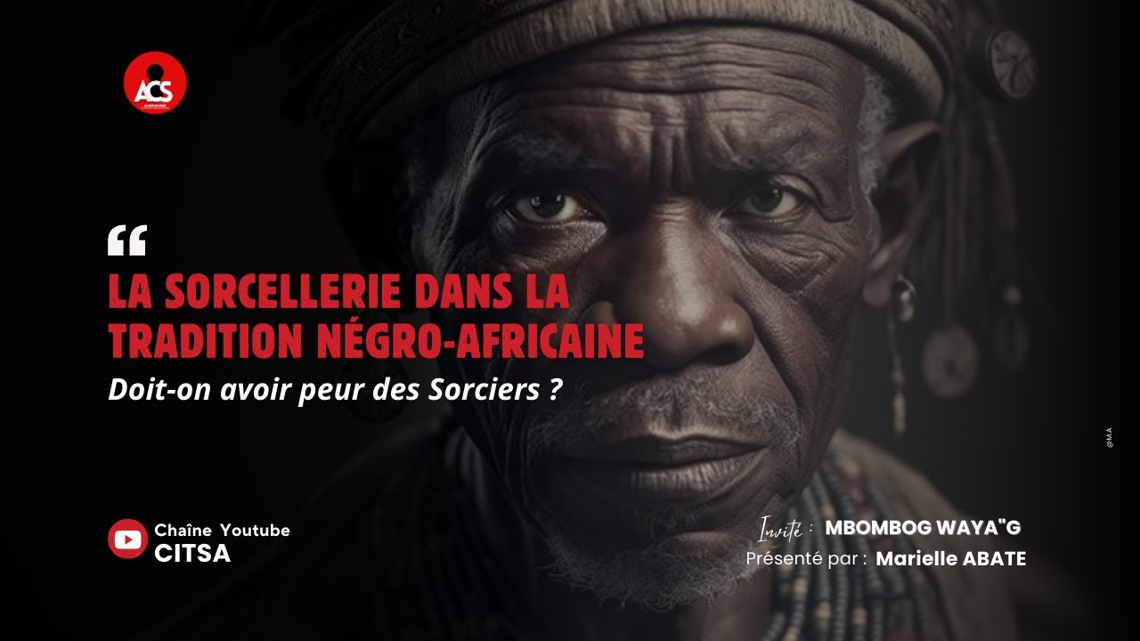 AU COEUR DU SECRET EPI 115 : LA SORCELLERIE  DANS LA TRADITION NÉGRO-AFRICAINE ( FULL VIDEO )