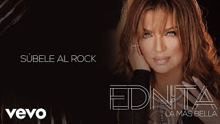 Ednita Nazario - Súbele Al Rock (Audio)