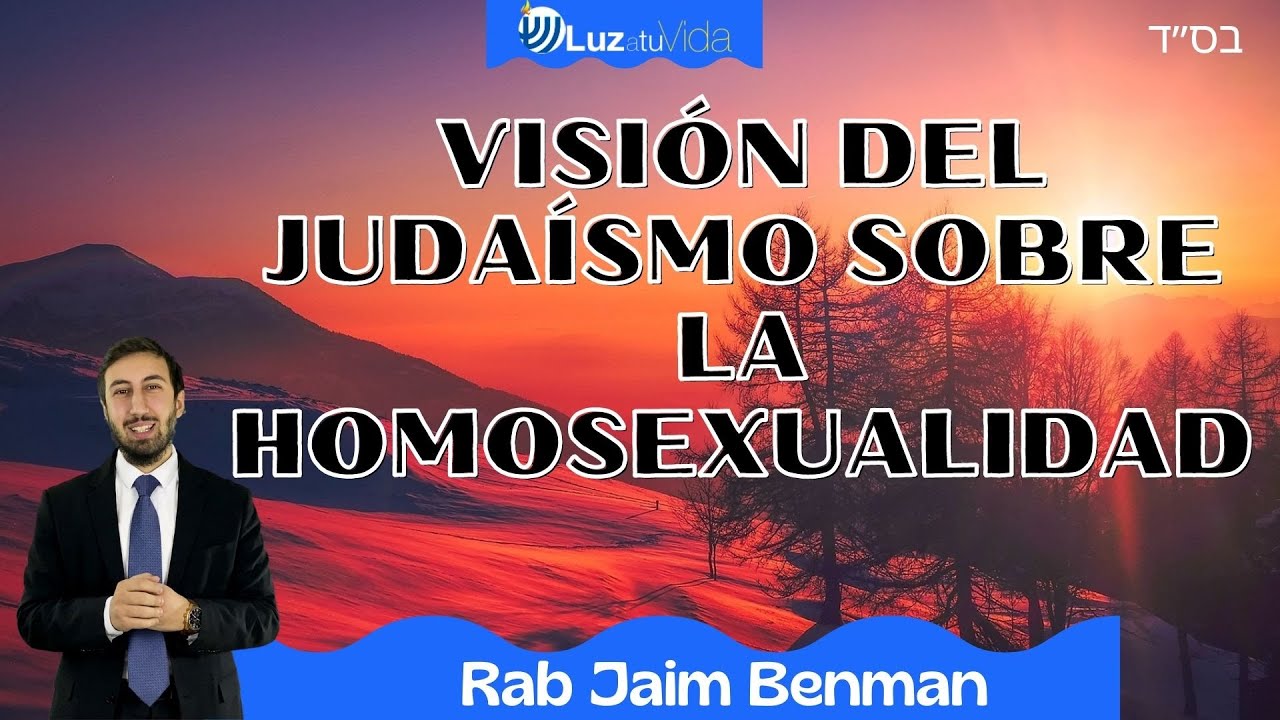 La HOMOSEXUALIDAD en el judaísmo | Rab Jaim Benman