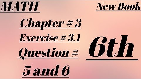 6th Class Math Chapter 3 Exercise 3.1 Question no 5 and 6 |  6th Class Math New Book