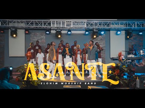 ELOHIM WORSHIP BAND ASANTE Official Music Video 4k