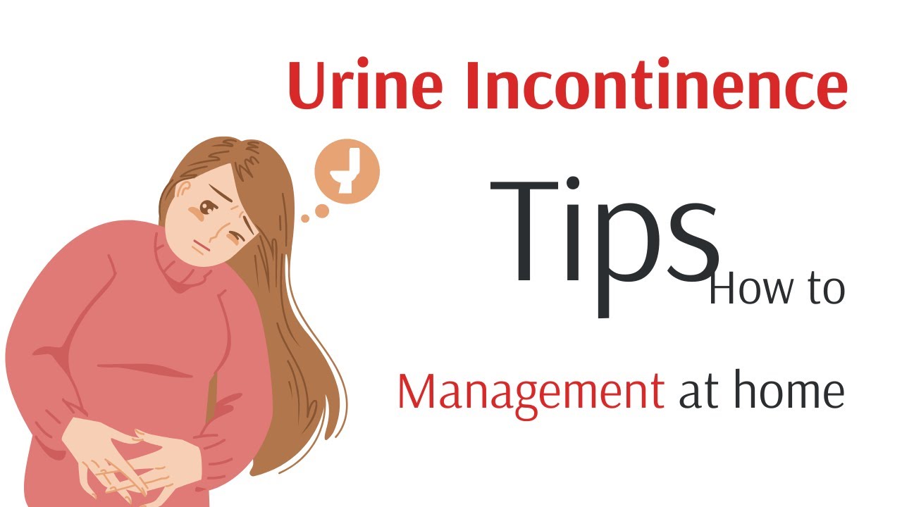Urine Incontinence | Tips to manage at home - YouTube