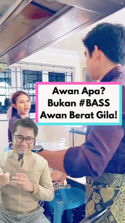 Awan Apa? Bukan #BASS, Awan Berat Gila!