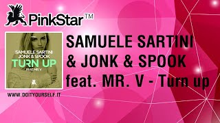 Samuele Sartini & Jonk & Spook Feat. Mr. V - Turn Up [Official]