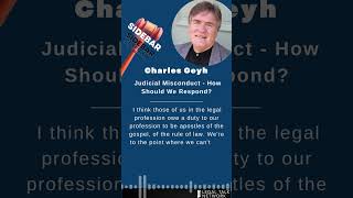 Judicial Misconduct - How Should We Respond with Charles Geyh #shorts Guide