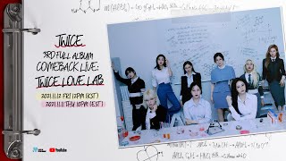 TWICE 3RD FULL ALBUM COMEBACK LIVE: TWICE LOVE LAB