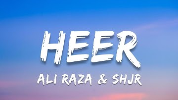 Heer - Ali Raza & Shjr | Lyrics